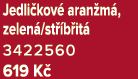 Jedli kov aran m , zelen /st  b it  3422560 619 K 