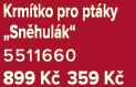 Krm tko pro pt ky „Sn hul k“ 5511660 899 K 359 K 