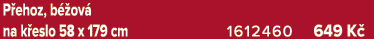 P ehoz, b ov  na k eslo 58 x 179 cm 1612460 649 K 
