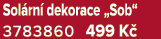 Sol rn dekorace „Sob“ 3783860 499 K 