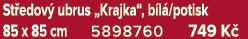 St edov ubrus „Krajka“, b l /potisk 85 x 85 cm 5898760 749 K 