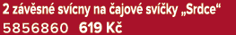2 z v sn sv cny na  ajov  sv  ky „Srdce“ 5856860 619 K 