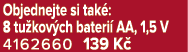 Objednejte si tak : 8 tu kov ch bateri AA, 1,5 V 4162660 139 K 