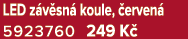 LED z v sn koule,  erven  5923760 249 K 