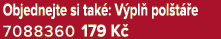 Objednejte si tak : V pl pol t  e 7088360 179 K 