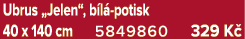 Ubrus „Jelen“, b l potisk 40 x 140 cm 5849860 329 K 