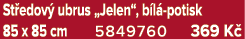 St edov ubrus „Jelen“, b l  potisk 85 x 85 cm 5849760 369 K 