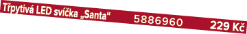 T pytiv LED sv  ka „Santa“ 5886960 229 K 