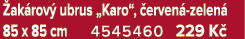  ak rov ubrus „Karo“,  erven  zelen  85 x 85 cm 4545460 229 K 