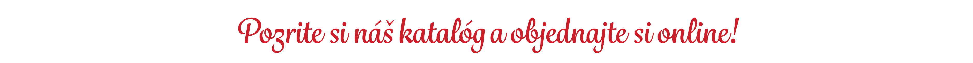 Pozrite si n  katal g a objednajte si online!