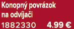 Konopn povr zok na odv ja i 1882330 4.99 €