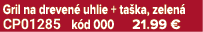 Gril na dreven uhlie + ta ka, zelen  CP01285 k d 000 21.99 €
