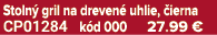 Stoln gril na dreven  uhlie,  ierna CP01284 k d 000 27.99 €