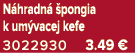 N hradn  pongia k um vacej kefe 3022930 3.49 €