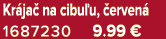 Kr ja na cibu u,  erven  1687230 9.99 €
