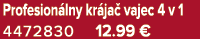 Profesion lny kr ja vajec 4 v 1 4472830 12.99 €