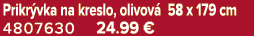 Prikr vka na kreslo, olivov 58 x 179 cm 4807630 24.99 €