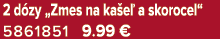 2 d zy „Zmes na ka e a skorocel“ 5861851 9.99 €
