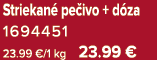 Striekan pe ivo + d za 1694451 23.99 €/1 kg 23.99 €
