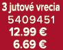 3 jutov vrecia 5409451 12.99 € 6.69 €
