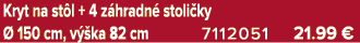 Kryt na st l + 4 z hradn stoli ky   150 cm, v  ka 82 cm 7112051 21.99 €