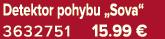 Detektor pohybu „Sova“ 3632751 15.99 €
