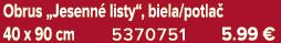 Obrus „Jesenn listy“, biela/potla  40 x 90 cm 5370751 5.99 €