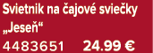 Svietnik na ajov  svie ky „Jese “ 4483651 24.99 €