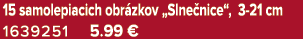 15 samolepiacich obr zkov „Slne nice“, 3 21 cm 1639251 5.99 €