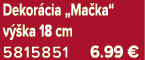 Dekor cia „Ma ka“ v ka 18 cm 5815851 6.99 €