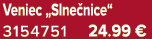 Veniec „Slne nice“ 3154751 24.99 €