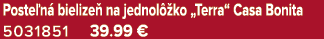 Poste n bielize  na jednol  ko „Terra“ Casa Bonita 5031851 39.99 €