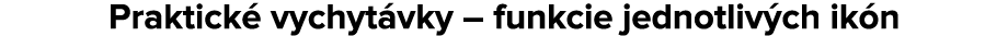 Praktick vychyt vky – funkcie jednotliv ch ik n
