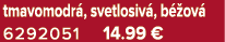 tmavomodr , svetlosiv , b ov  6292051 14.99 €