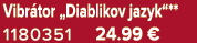 Vibr tor „Diablikov jazyk“** 1180351 24.99 €