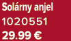 Sol rny anjel 1020551 29.99 €