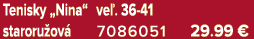 Tenisky „Nina“ ve . 36 41 staroru ov 7086051 29.99 €