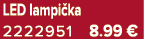 LED lampi ka 2222951 8.99 €