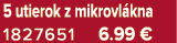 5 utierok z mikrovl kna 1827651 6.99 €