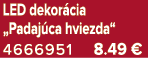 LED dekor cia „Padaj ca hviezda“ 4666951 8.49 €