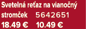 Sveteln re az na viano n  strom ek 5642651 18.49 € 10.49 €