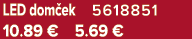 LED dom ek 5618851 10.89 € 5.69 €