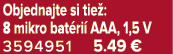 Objednajte si tie : 8 mikro bat ri AAA, 1,5 V 3594951 5.49 €