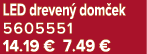 LED dreven dom ek 5605551 14.19 € 7.49 €