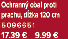 Ochrann obal proti prachu, d  ka 120 cm 5096651 17.39 € 9.99 €