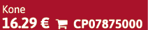 Kone 16.29 €  CP07875000