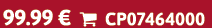 99.99 €  CP07464000