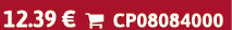 12.39 €  CP08084000