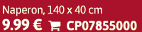 Naperon, 140 x 40 cm 9.99 €  CP07855000