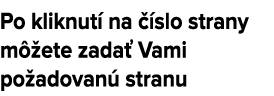 Po kliknut na   slo strany m  ete zada  Vami po adovan  stranu